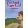 The Road to Sugar Loaf: A Suffragist's Story