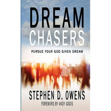 Dream Chasers: Pursue your God given dream