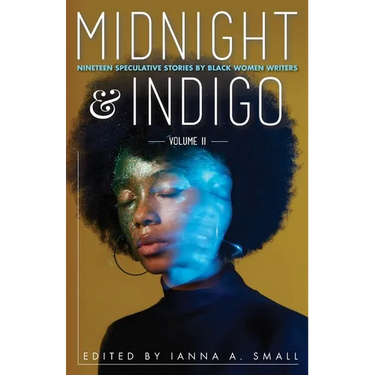 midnight & indigo: Nineteen Speculative Stories by Black Women Writers