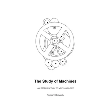 The Study of Machines: An Introduction to Mechanology