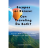 Escapes or Renew: Travel's Role in Mental Wellness, Happiness and Self-Discovery
