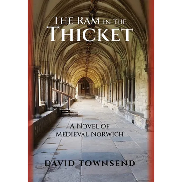 The Ram in the Thicket: A Novel of Medieval Norwich