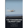 The Tomorrows I Almost Lost: Post-Traumatic Growth for Warriors, First Responders, and the Silent Half of Every Uniform