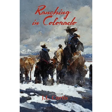 Ranching in Colorado: The Bell Chronicles Book 2