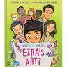 What in the World Is Ezra's Art?