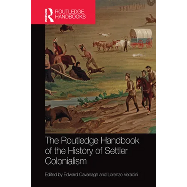 The Routledge Handbook of the History of Settler Colonialism