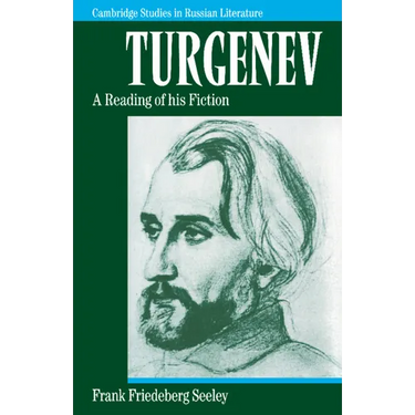 Turgenev: A Reading of His Fiction