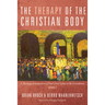 The Therapy of the Christian Body: A Theological Exposition of Paul's First Letter to the Corinthians, Volume 2