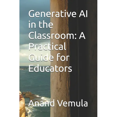 Generative AI in the Classroom: A Practical Guide for Educators