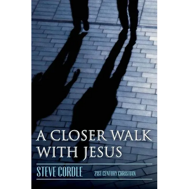 A Closer Walk with Jesus