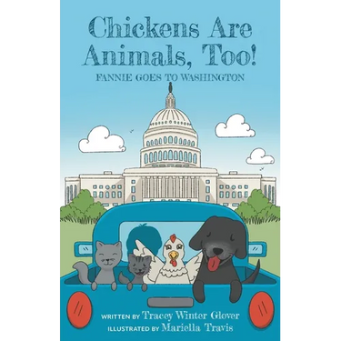 Chickens Are Animals, Too!: Fannie Goes to Washington