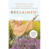 Reclaimed!: A Transformative Yoga And Self-Care Guide For Women's Empowered Healing