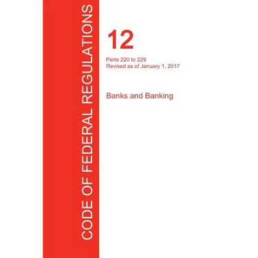 CFR 12, Parts 220 to 229, Banks and Banking, January 01, 2017 (Volume 3 of 10)