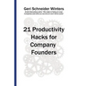 21 Productivity Hacks for Company Founders