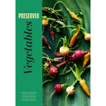 Preserved: Vegetables: 25 Recipes