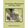 Groundwater Management in El Paso, Texas