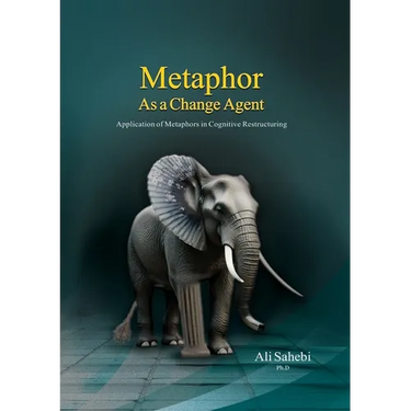 Metaphor as a Change Agent: Application of Metaphors in Cognitive Restructuring