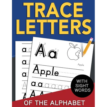 Trace Letters of The Alphabet with Sight Words: Reading and Writing Practice for Preschool, Pre K, and Kindergarten Kids Ages 3-5