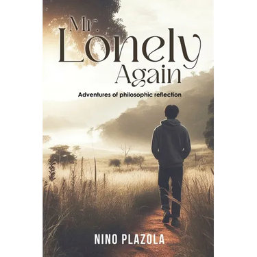Mr. Lonely Again: Adventures of Philosophic Reflection