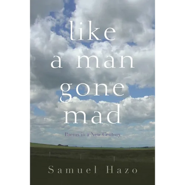 Like a Man Gone Mad: Poems in a New Century