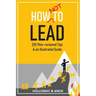 How Not to Lead: 250 Peer-reviewed Tips