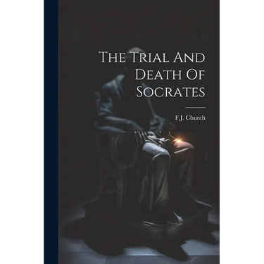 The Trial And Death Of Socrates
