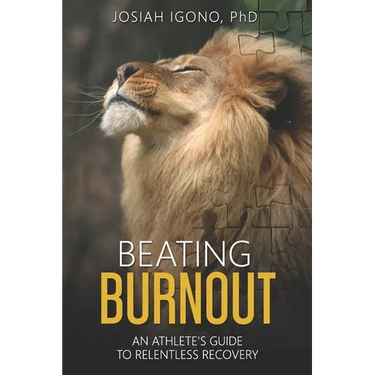 Beating Burnout: An Athlete's Guide To Relentless Recovery