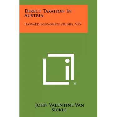Direct Taxation In Austria: Harvard Economics Studies, V35