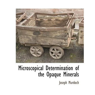 Microscopical Determination of the Opaque Minerals