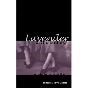 Lavender & Old Ladies: A Collection of Non-Fiction