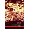 I Say Unto You - Vol. 1