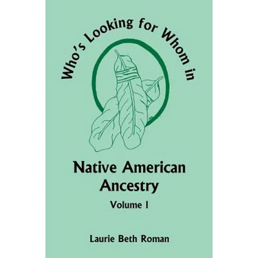 Who's Looking for Whom in Native American Ancestry, Volume 1