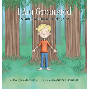 I Am Grounded: A Path to Stability and Feeling Safe