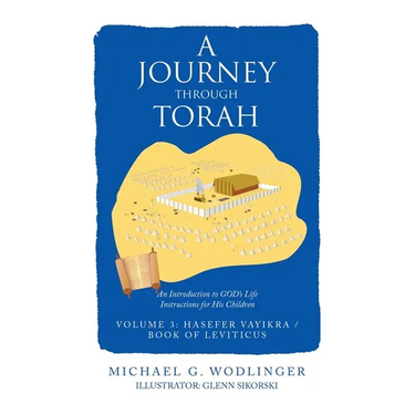 A Journey Through Torah: An Introduction to God's Life Instructions for His Children