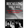 Recalling The Call: The 80's Most Underrated Rock 'N Roll Band!