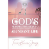 God's Perspective Keys To Building Healthy Relationships and Living an Abundant Life