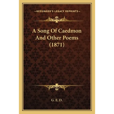 A Song Of Caedmon And Other Poems (1871)