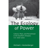 The Ecology of Power: Culture, Place and Personhood in the Southern Amazon, AD 1000-2000