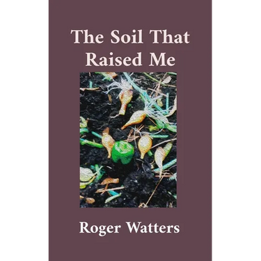 The Soil That Raised Me