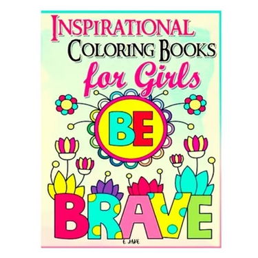 inspirational coloring book for girls be brave: For Kids Ages 3-9 years old