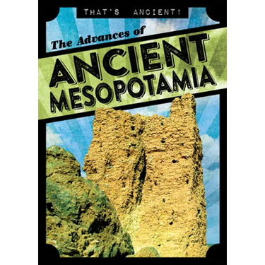 The Advances of Ancient Mesopotamia