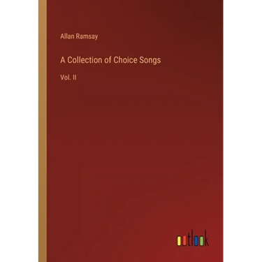 A Collection of Choice Songs: Vol. II