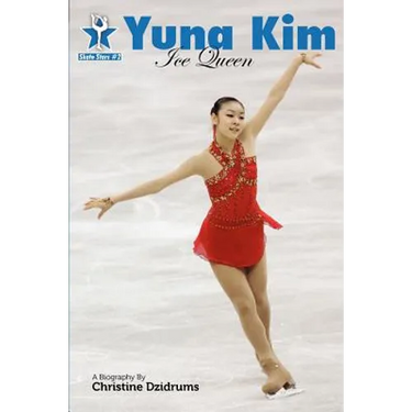 Yuna Kim: Ice Queen: Skate Stars Volume 2
