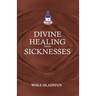 Divine Healing From Sicknesses