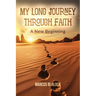 My Long Journey Through Faith: A New Beginning