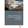 Partially coherent beam propagation in turbulent atmosphere