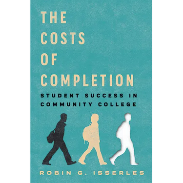 The Costs of Completion: Student Success in Community College