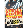 Street Player: My Chicago Story