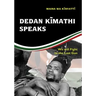Dedan Kĩmathi Speaks: We will Fight to the Last Gun
