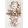 Voltaire in His Letters